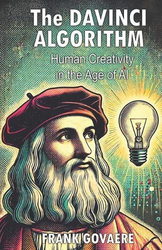 The DAVINCI ALGORITHM: Human Creativity In the Age of AI
