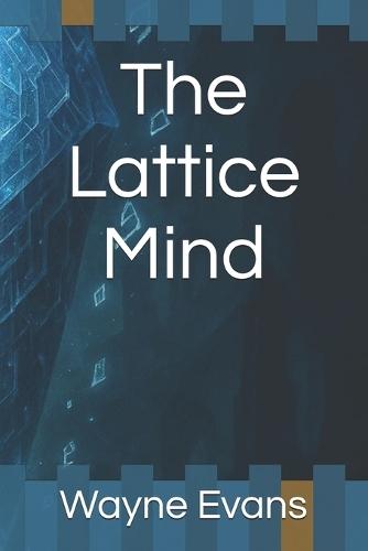 The Lattice Mind