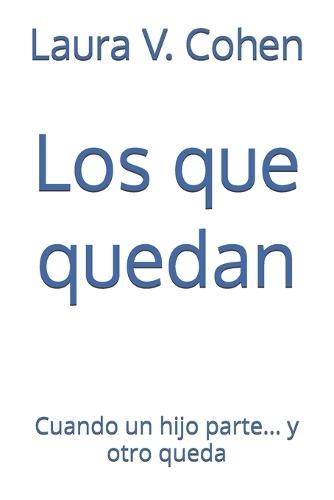 Los que quedan: Cuando un hijo parte... y otro queda