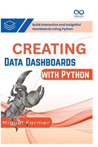 Creating Data Dashboards with Python: Build Interactive and Insightful Dashboards Using Python