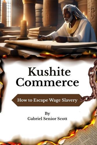 Kushite Commerce: How to Escape Wage Slavery