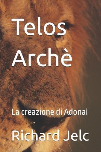 Telos Archè: La creazione di Adonai