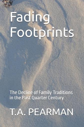 Fading Footprints: The Decline of Family Traditions in the Past Quarter Century