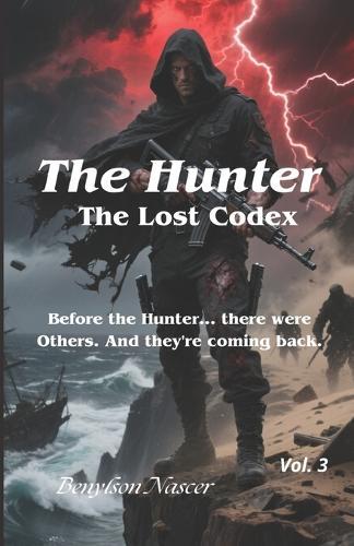 The Hunter: The Lost Codex: Before the Hunter... there were Others. And they're coming back.