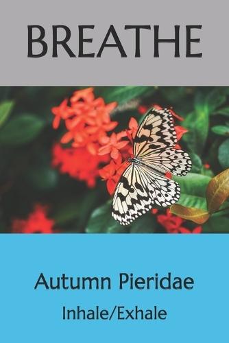 Breathe: Inhale/Exhale