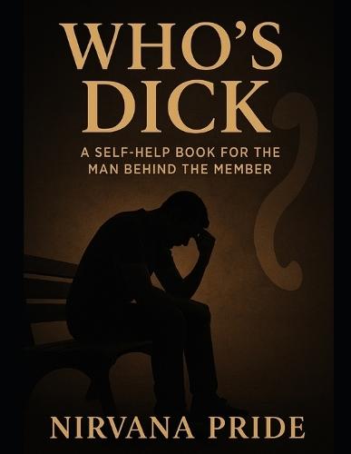 Who's Dick: What Does Your Dick Say About You?