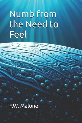Numb from the Need to Feel