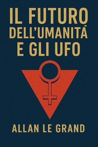 Il Futuro Dell'umanità E Gli UFO: Come le scoperte UFO potrebbero cambiare il corso della nostra civiltà, anche se sembrano storie di fantascienza!