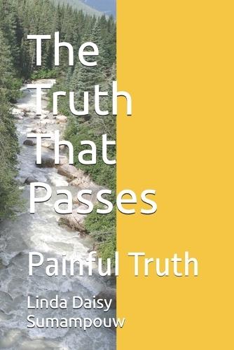 The Truth That Passes: Painful Truth