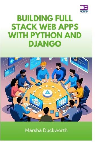Building Full Stack Web Apps with Python and Django