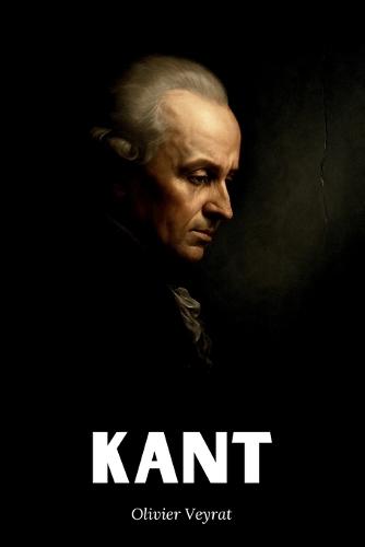 Kant: ce qu'il faut vraiment savoir: Découvrez comment Emmanuel Kant, a bouleversé la pensée moderne en érigeant la critique en méthode et la liberté en exigence morale
