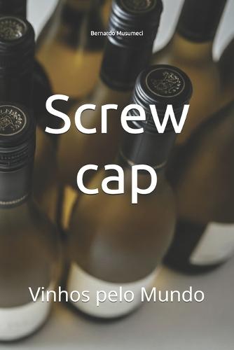 Screw cap: Vinhos pelo Mundo