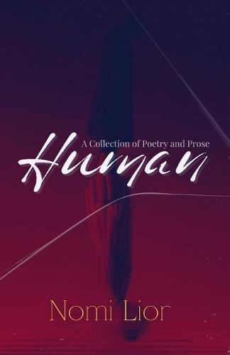 Human: A Collection of Poetry & Prose