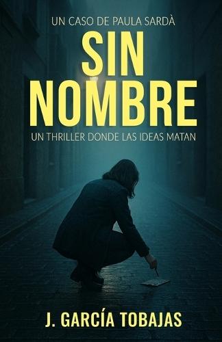 Sin Nombre: un thriller donde las ideas matan