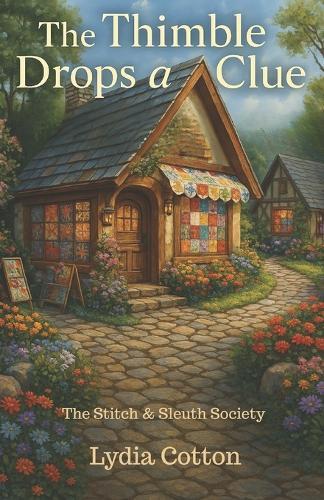 The Thimble Drops a Clue: The Stitch & Sleuth Society - Book One