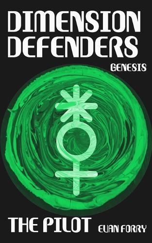 The Pilot: A Dimension Defenders Genesis Story