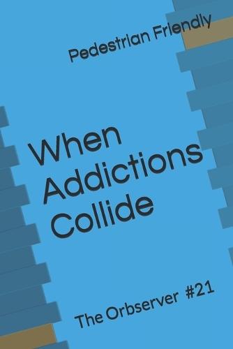 When Addictions Collide