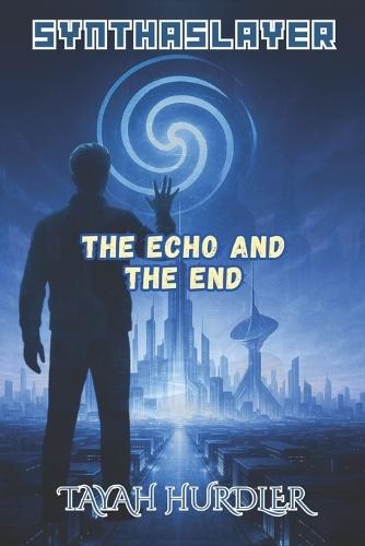 Synthaslayer: The Echo and the End