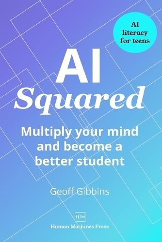 AI Squared: Multiply your mind and become a better student