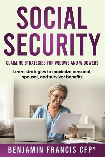 Maximizing Social Security: Claiming Strategies for Widows and Widowers