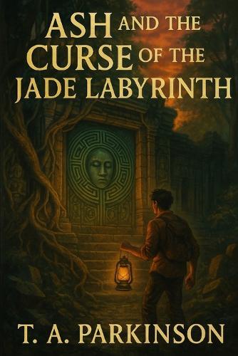 Ash And the Curse of the Jade Labyrinth