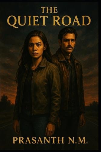 The Quiet Road: A Road Trip with a Stranger Turns Deadly When They're Framed for a Motel Murder