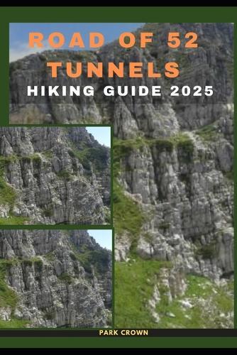 Road of 52 Tunnels Hiking Guide 2025