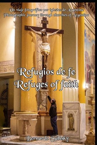 Refugios de fe: Un viaje visual y espiritual por las iglesias más emblemáticas de Argentina. Fotografías de Bernardo Sabisky que revelan el alma arquitectónica y cultural de cada templo.