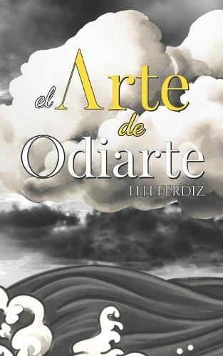 El Arte De Odiarte