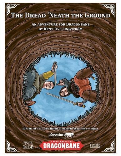 The Dread 'Neath the Ground: An adventure for Dragonbane