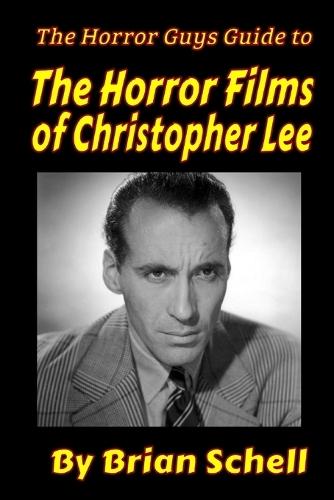 The Horror Guys Guide to the Horror Films of Christopher Lee