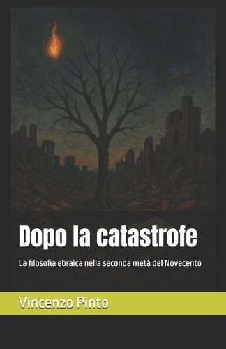 Dopo la catastrofe: La filosofia ebraica nella seconda metà del Novecento
