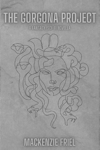 The Gorgona Project: A Scifi/Fantasy Novella