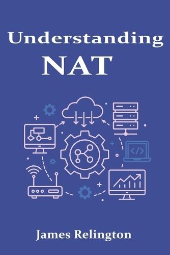 Understanding NAT: Network Address Translation Explained