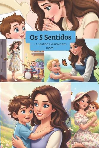 Os 5 sentidos: + 1 sentido exclusivo das mães