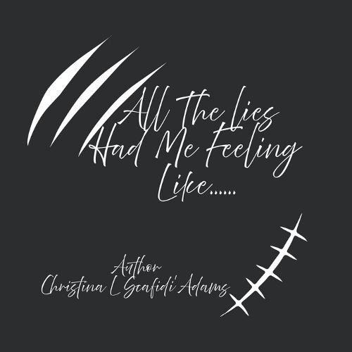 All The lies Had Me Feeling Like......