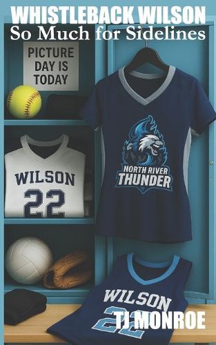 Whistleback Wilson: So Much for Sidelines