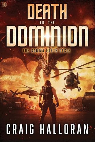 Death to the Dominion - Book 4: The Gamma Earth Cycle