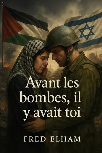 Avant les bombes, il y avait toi