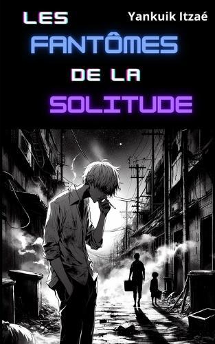 Les Fantômes de la Solitude
