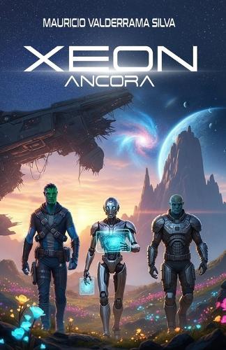 Xeon Ancora: Una Odisea Intergaláctica En Una Misión Imposible Más Allá De Las Estrellas