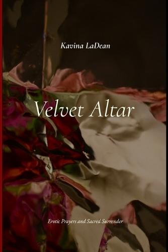 Velvet Altar: Erotic Prayers and Sacred Surrender