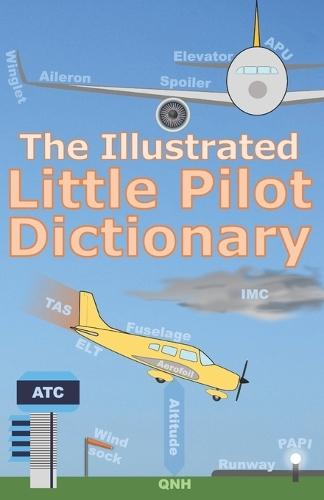 The Illustrated Little Pilot Dictionary