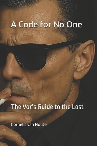 A Code for No One: The Vor's Guide to the Lost