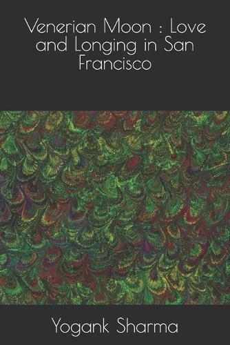 Venerian Moon: Love and Longing in San Francisco