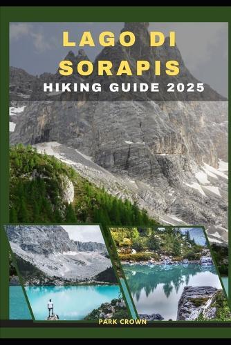 Lago Di Sorapis Hiking Guide 2025