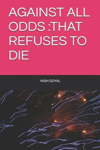 Against All Odds: That Refuses to Die