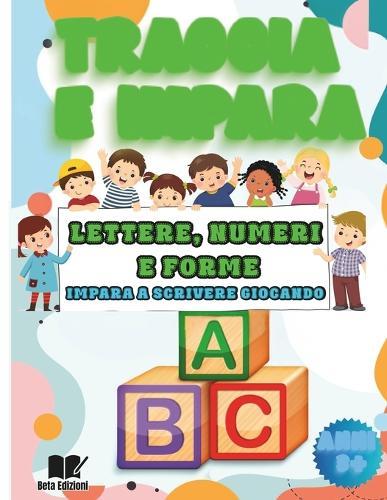 Traccia E Impara Lettere, Numeri E Forme: Impara a scrivere giocando