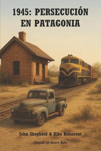 1945: Persecución en Patagonia