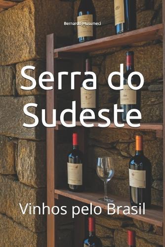 Serra do Sudeste: Vinhos pelo Brasil